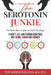 The Serotonin Junkie: The Secret Sauce to Help You Hack Your Happy by Toy Addington