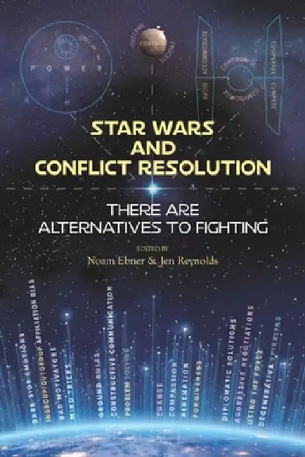 Star Wars and Conflict Resolution: There Are Alternatives To Fighting by Jen Reynolds