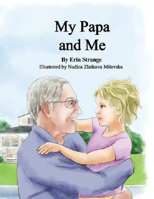 My Papa and Me by Erin Strange