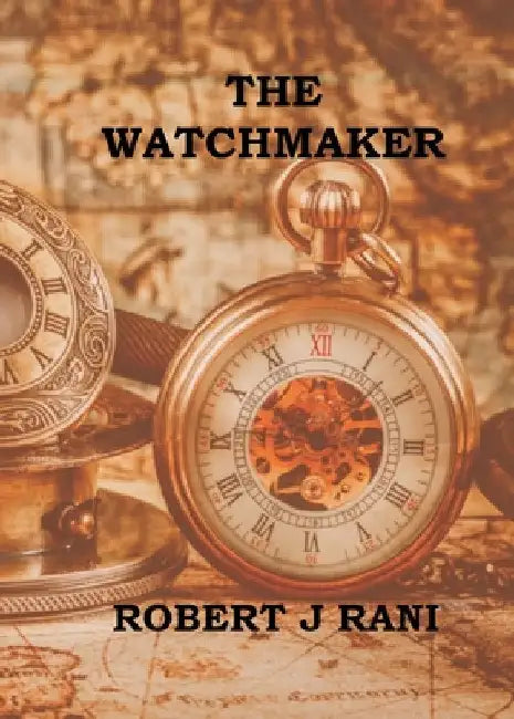 The Watchmaker by Robert J. Rani