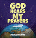 God Hears My Prayers by Betsy Adams
