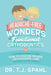 The Headache-Free Wonders of Functional Orthodontics: A Concerned Parent's Guide: How to Choose Proper Orthodontic Care for Your Child or Yourself by Terrance J. Spahl