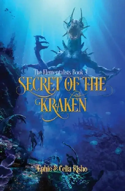 Secret of the Kraken: An epic fantasy adventure for kids age 8-14 by Ephie Risho