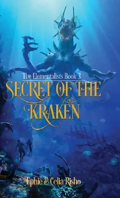 Secret of the Kraken: An epic fantasy adventure for kids age 8-14 by Ephie Risho