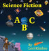 Science Fiction ABC by Lori Kimbro