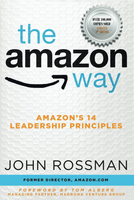 The Amazon Way: Amazon's 14 Leadership Principles by Rossman, John