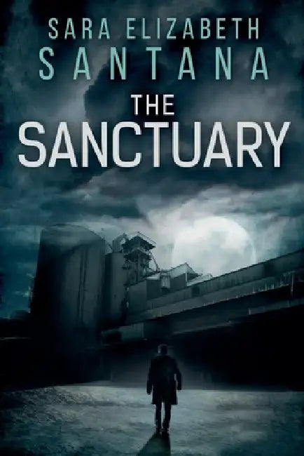 The Sanctuary by Sara Elizabeth Santana
