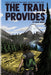 The Trail Provides: A Boy's Memoir of Thru-Hiking the Pacific Crest Trail by David Smart