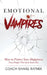 Emotional Vampires: How to Protect Your Happiness From People That Suck Yours Dry by Coach Daniel Ratner