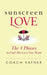 Sunscreen Love: The 4 Phases to Find the Love You Want by Coach Daniel Ratner