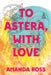 To Astera, With Love by Amanda Ross