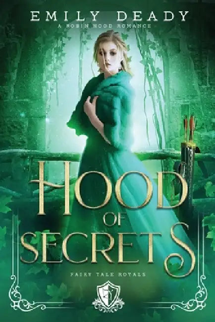Hood of Secrets: A Robin Hood Romance by Emily Deady