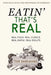 Eatin' That's Real: Real Food. Real Science. Real Simple. Real Results. by Todd Bandiagara