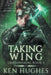 Taking Wing by Ken Hughes