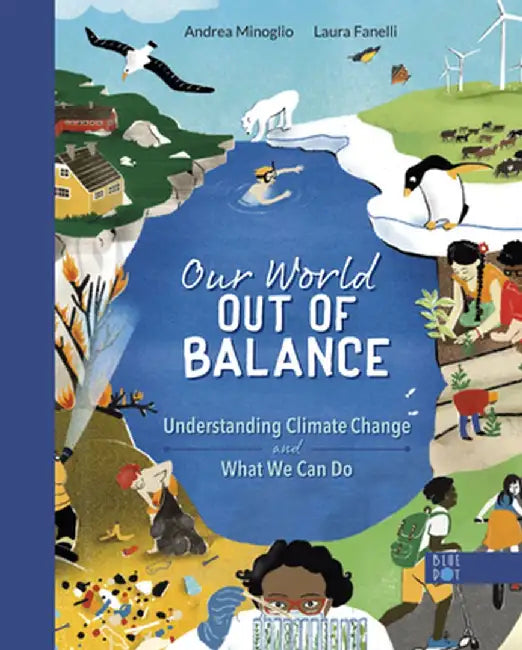 Understanding Climate Change: How Our World Is Out of Balance and What We Can Do