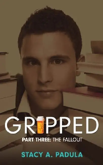 Gripped Part 3: The Fallout by Padula, Stacy A.