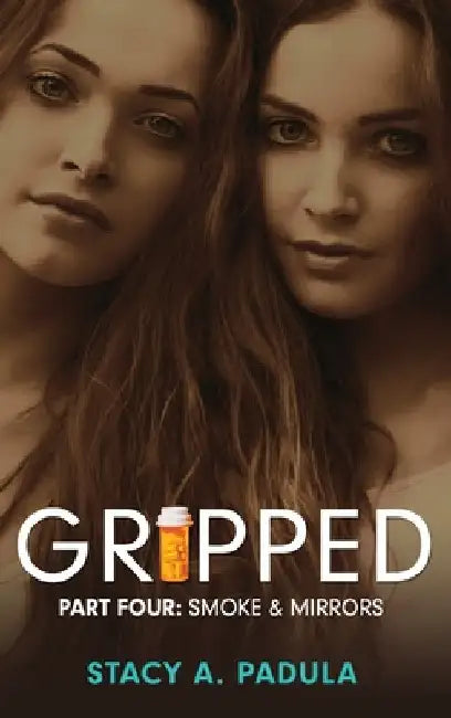 Gripped Part 4: Smoke & Mirrors by Padula, Stacy A.