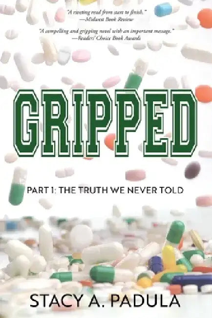 Gripped Part 1: The Truth We Never Told by Stacy A. Padula