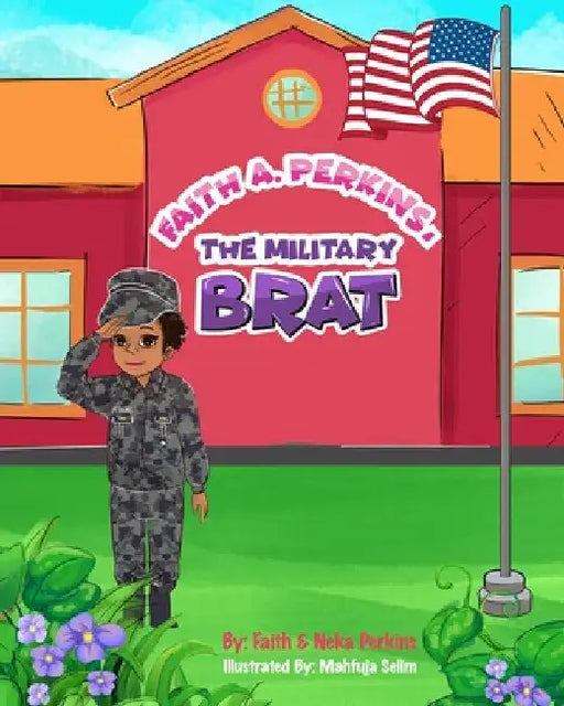 Faith A. Perkins, The Military Brat by Faith Perkins