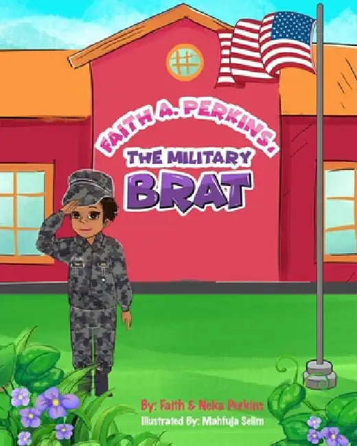 Faith A. Perkins, The Military Brat by Faith Perkins