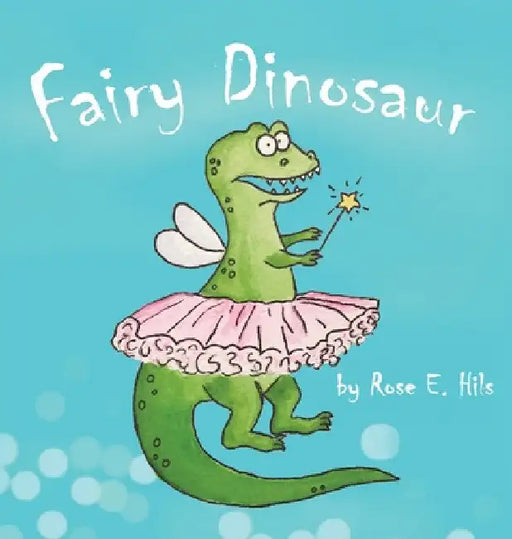 Fairy Dinosaur by Rose E. Hils