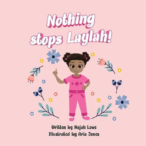 Nothing Stops Laylah! by Najah Lowe