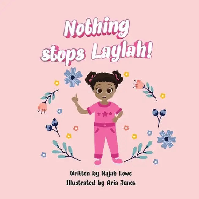 Nothing Stops Laylah! by Najah Lowe