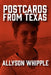 Postcards from Texas by Allyson Whipple
