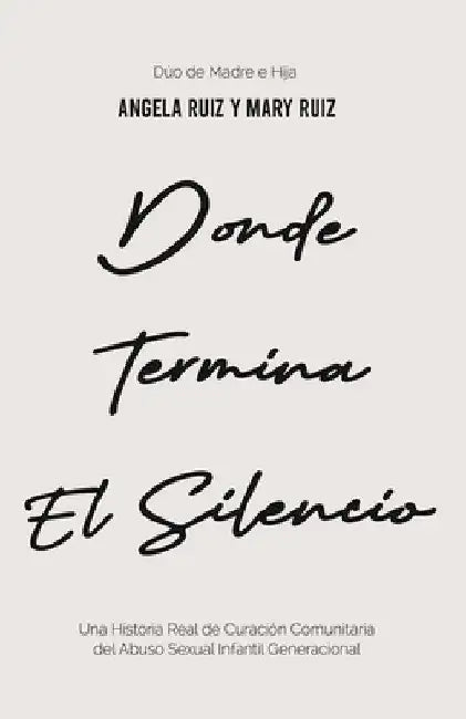 Donde Termina El Silencio by Angela Ruiz