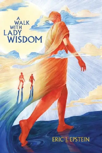 A Walk With Lady Wisdom by Eric J. Epstein
