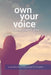Own Your Voice by Deanna Geneva Lorianni