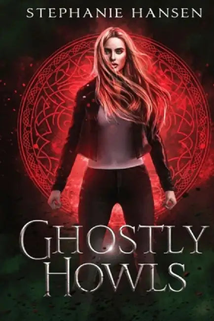 Ghostly Howls: A Paranormal Fantasy Romance by Stephanie Hansen