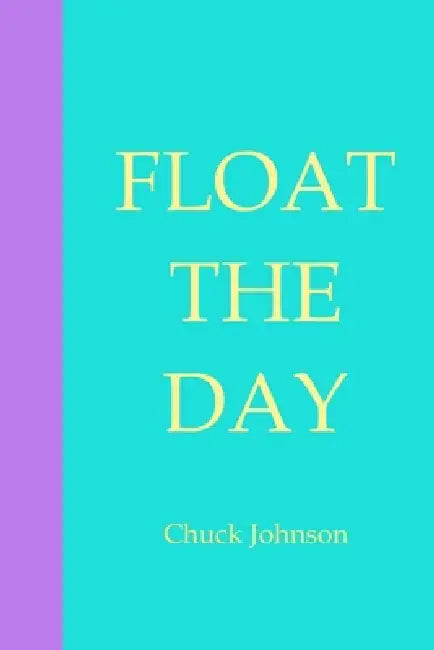Float The Day by Chuck Johnson