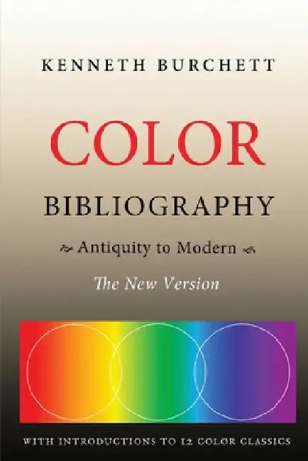 Color Bibliography: Antiquity to Modern by Kenneth E. Burchett