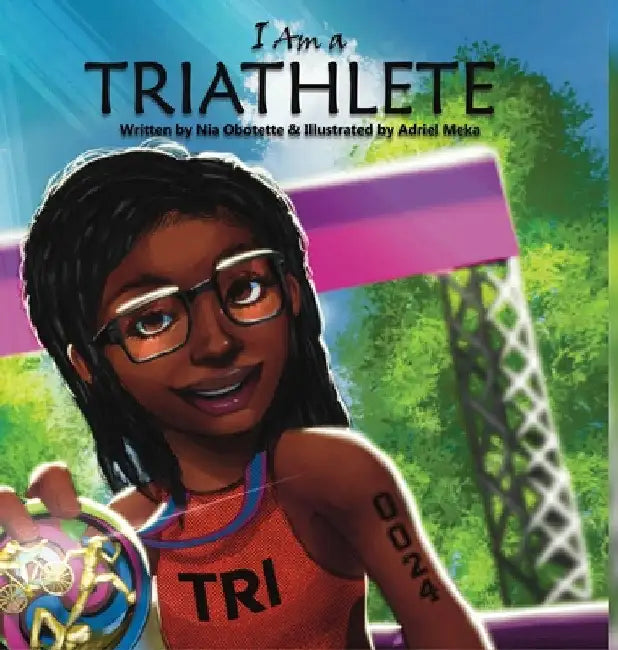I Am A Triathlete by Nia Obotette