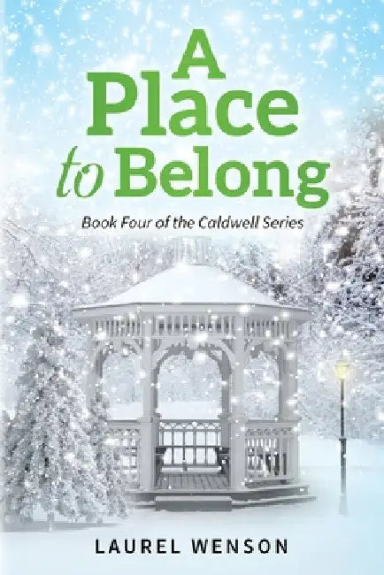A Place to Belong: Book Four of the Caldwell Series by Laurel Wenson