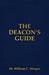 The Deacon's Guide by William C. Morgan