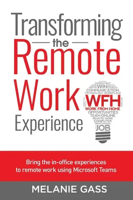 Transforming the Remote Work Experience by Melanie Gass