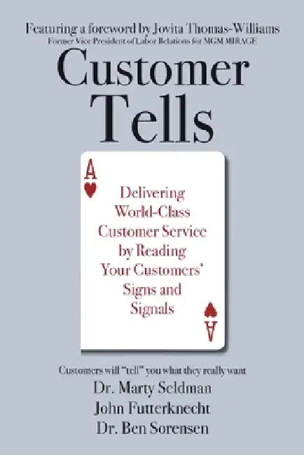 Customer Tells: Delivering World-Class Customer Service by Reading Your Customers' Signs and Signals by Marty Seldman