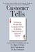 Customer Tells: Delivering World-Class Customer Service by Reading Your Customers' Signs and Signals by Marty Seldman