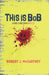 This is Bob: A Guide to Not Dying (Mostly) by McCartney, Robert