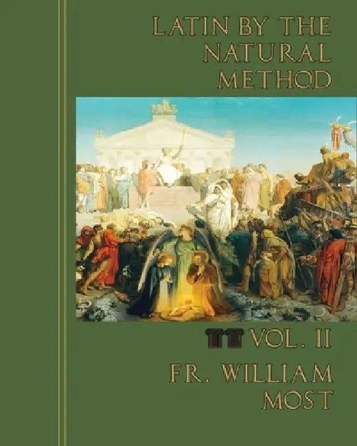 Latin by the Natural Method, vol. 2 by William Most