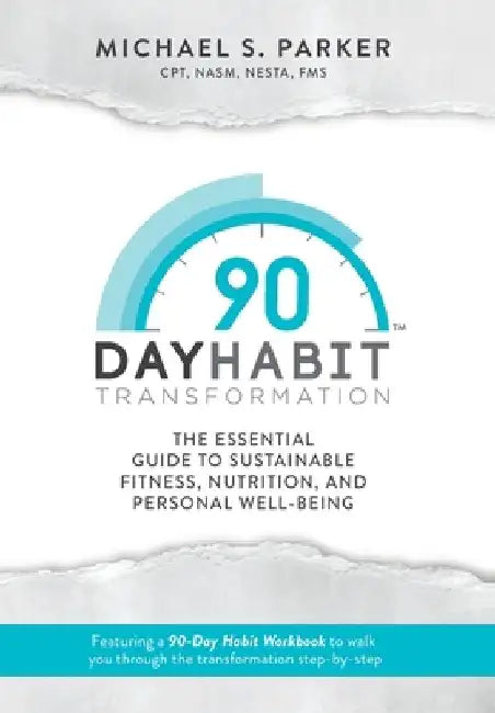 90-Day Habit Transformation by Michael Parker