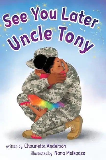 See You Later Uncle Tony by Chaunetta A. Anderson