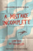 A Mistake Incomplete by Petruzziello, Lorenzo