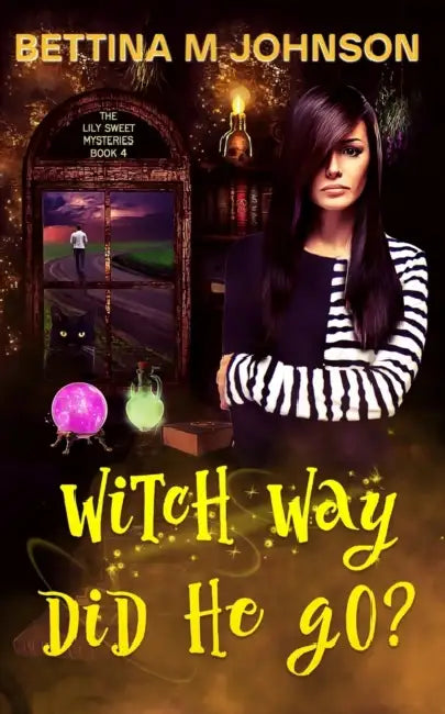 Witch Way Did He Go?: A Lily Sweet: Briar Witch Cozy Mystery 4 by Bettina M. Johnson