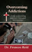 Overcoming Addictions: A Guide to Restoring Addiction-Damaged Relation-ships by Frances Reid