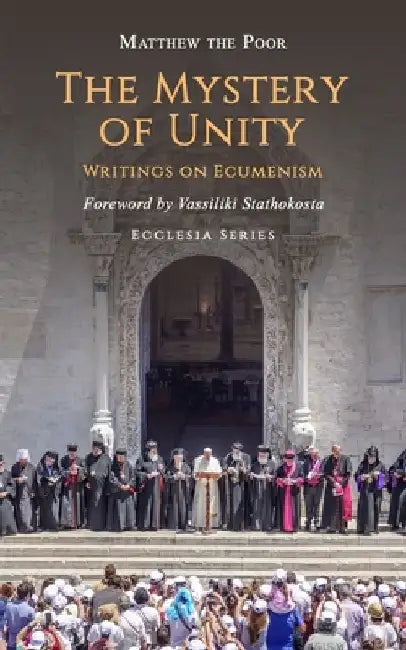 The Mystery of Unity: Writings on Ecumenism by Vassiliki Stathokosta