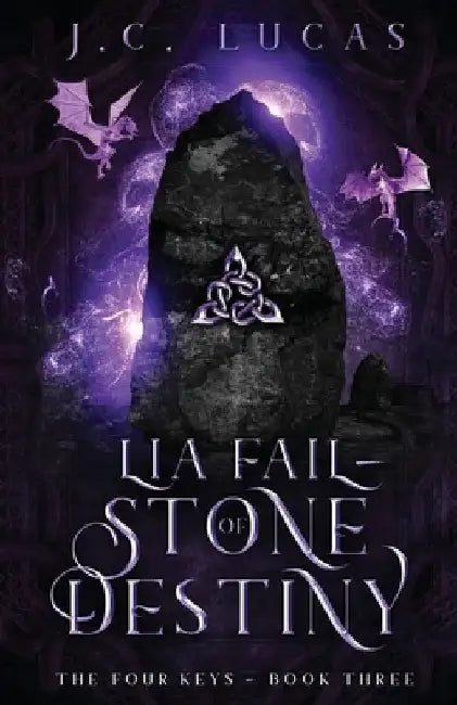 Lia Fail - Stone of Destiny: A Young Adult Epic Fae Fantasy by J. C. Lucas