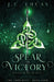 Spear of Victory: United in Magic by J. C. Lucas